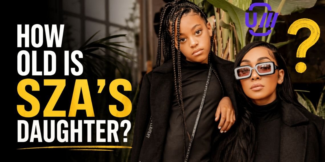How old is SZA daughter: 7 Shocking Truths Revealed in the Ultimate Guide